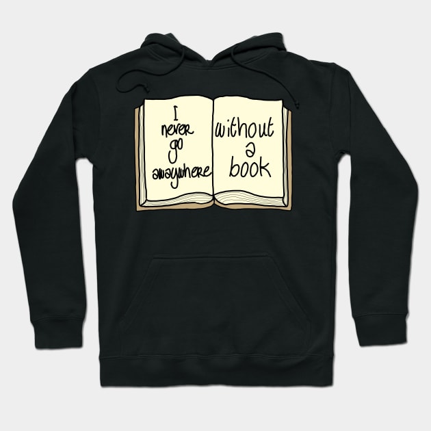 Never go anywhere without a book Hoodie by Becky-Marie